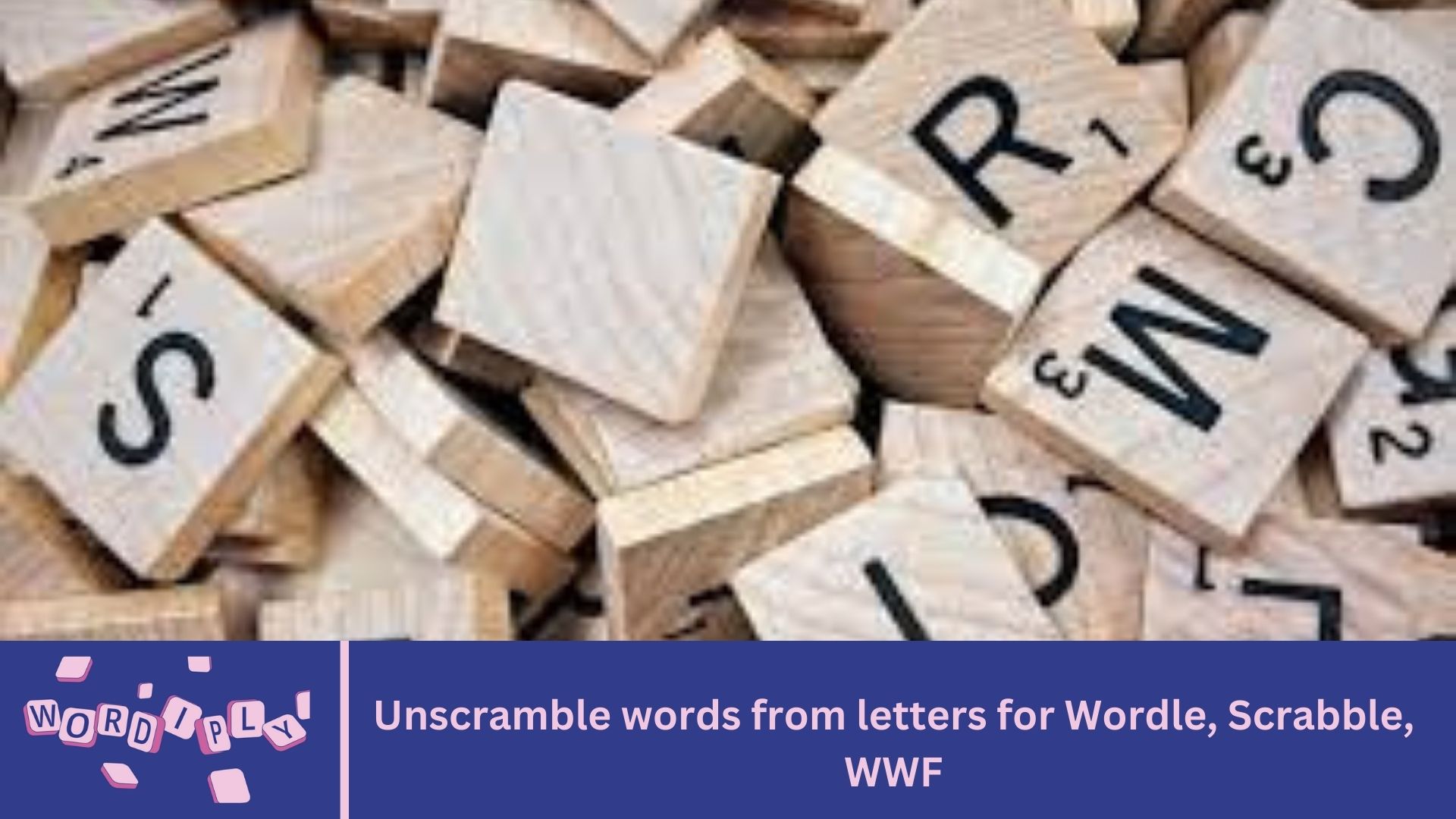 Unscramble words from letters for Wordle, Scrabble, WWF