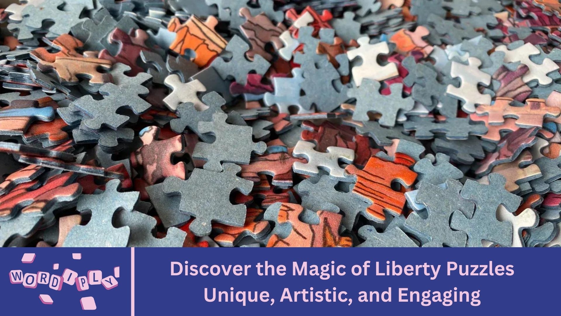 Discover the Magic of Liberty Puzzles Unique, Artistic, and Engaging