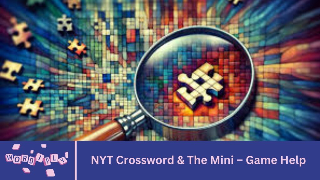 NYT Crossword & The Mini – Game Help