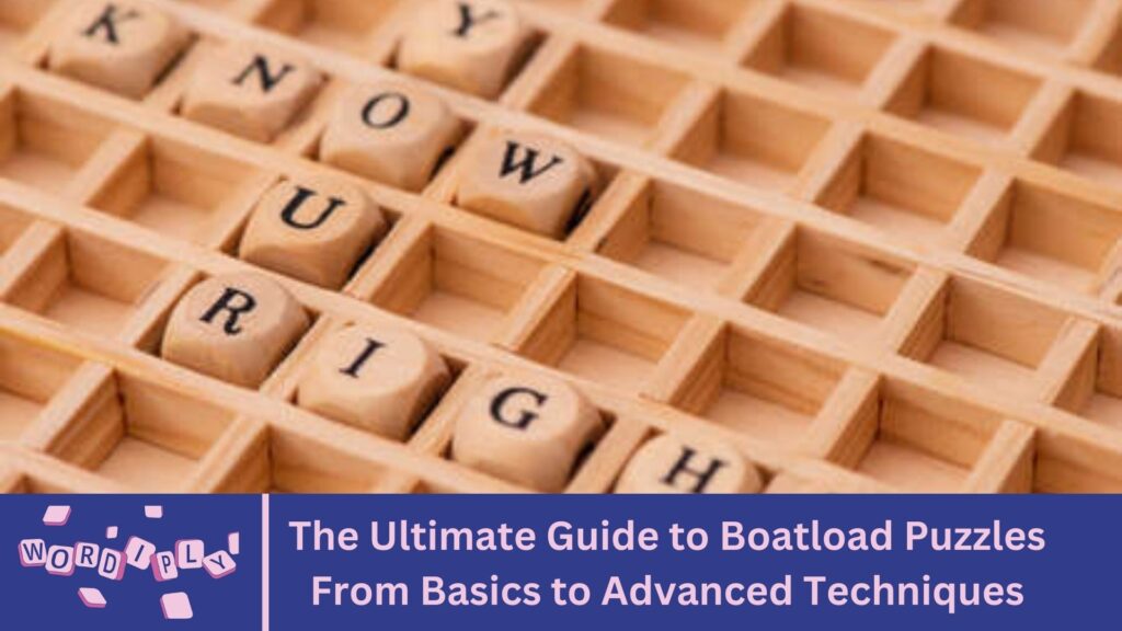 The Ultimate Guide to Boatload Puzzles From Basics to Advanced Techniques