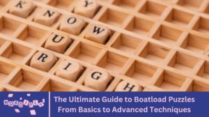 The Ultimate Guide to Boatload Puzzles From Basics to Advanced Techniques